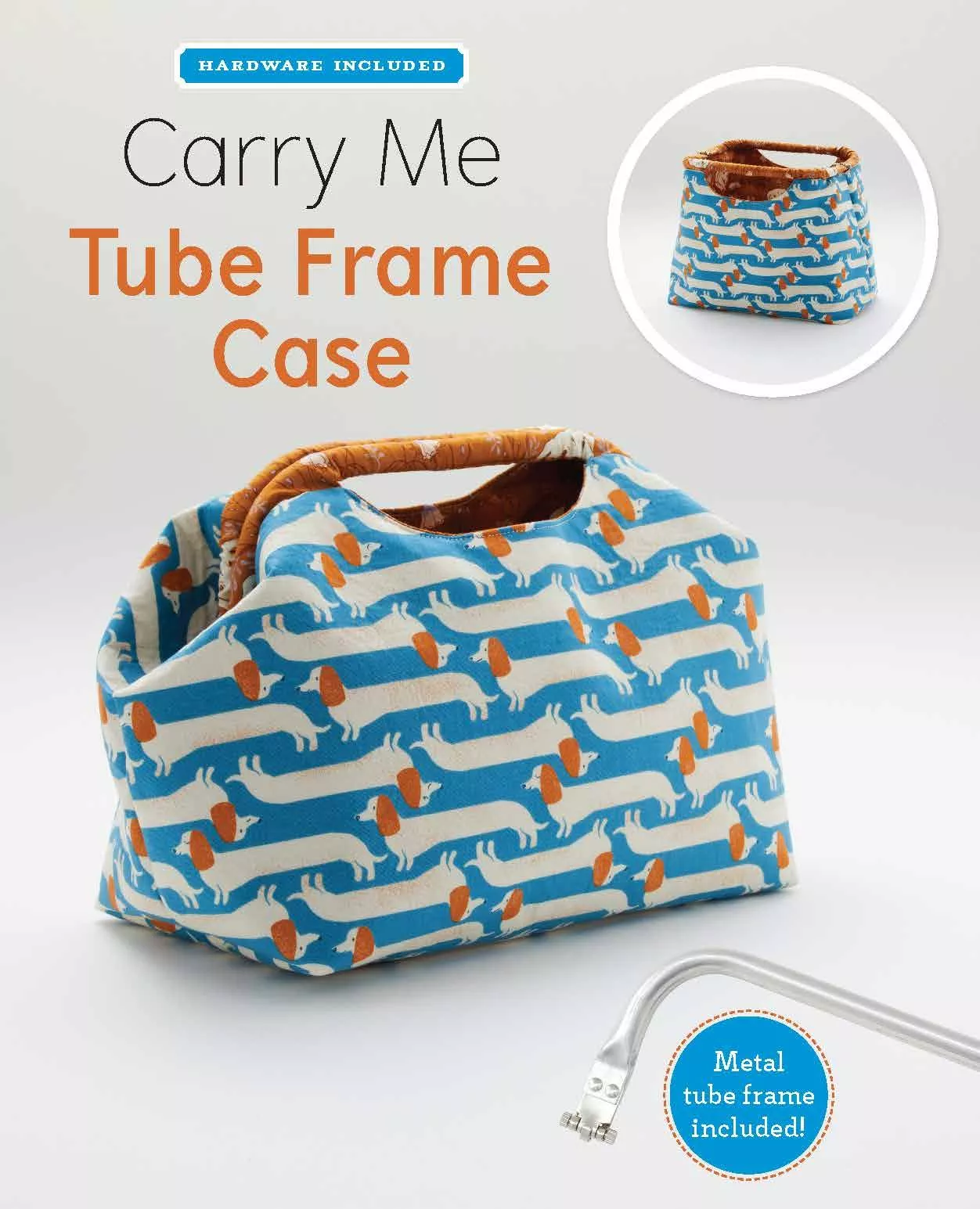 Carry Me Tube Frame Case Pattern & Hardware